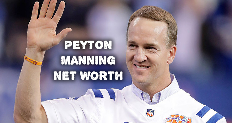 Peyton Manning Net Worth