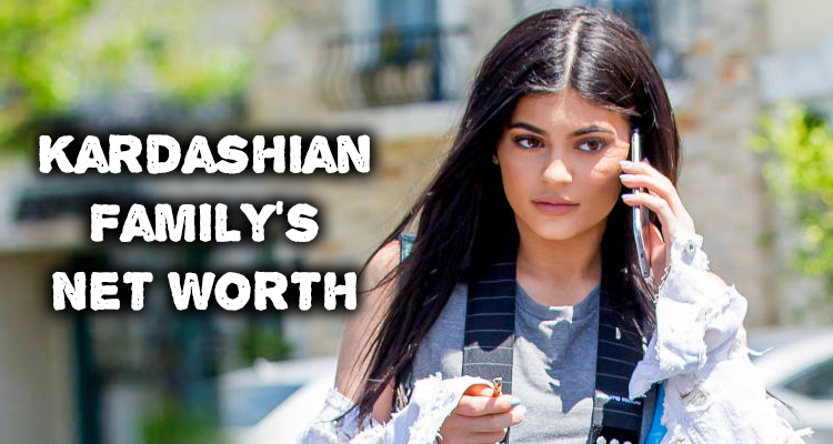 Kardashian Family Net Worth