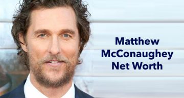 Matthew McConaughey Net Worth 2017