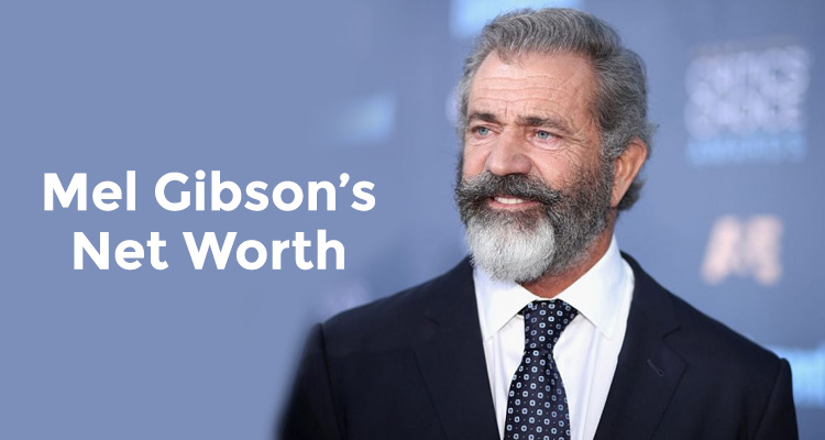 Mel Gibson Net Worth