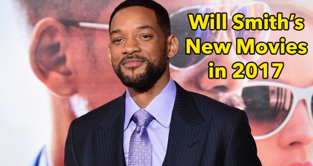 Will Smith New Movies in 2017