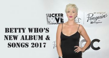 Betty Whos New Album and Songs for 2017