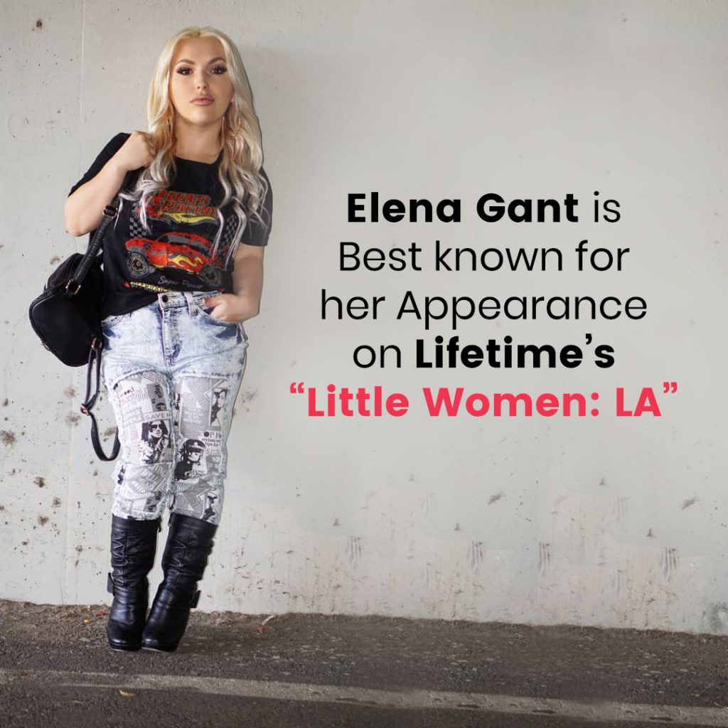 Elena Gant is best known for her appearance on Lifetime’s Little Women: LA