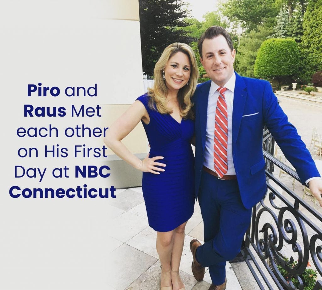 Piro and Raus Met each other on His First Day at NBC Connecticut.