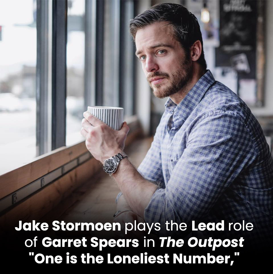 Jake Stormoen plays the Lead role of Garret Spears in The Outpost “One is the Loneliest Number,”