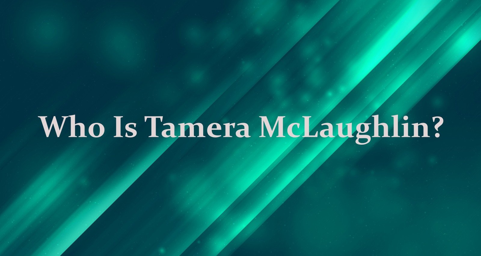 Tamera McLaughlin Wiki