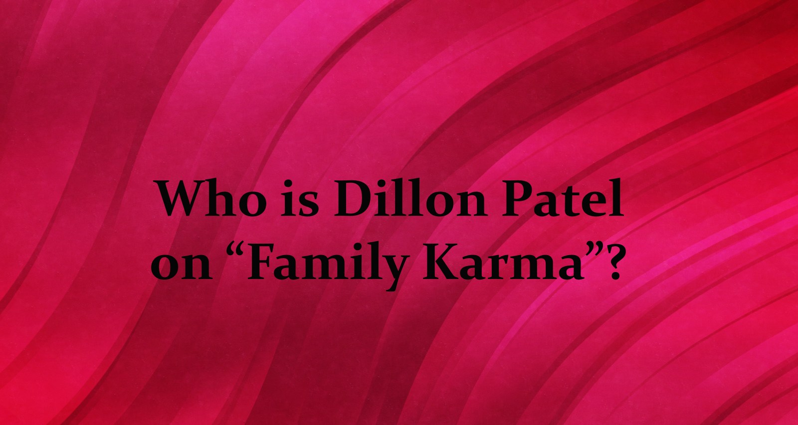Dillon Patel Wiki